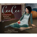 Ceecee: Underground Railroad Cinderella - Hardcover
