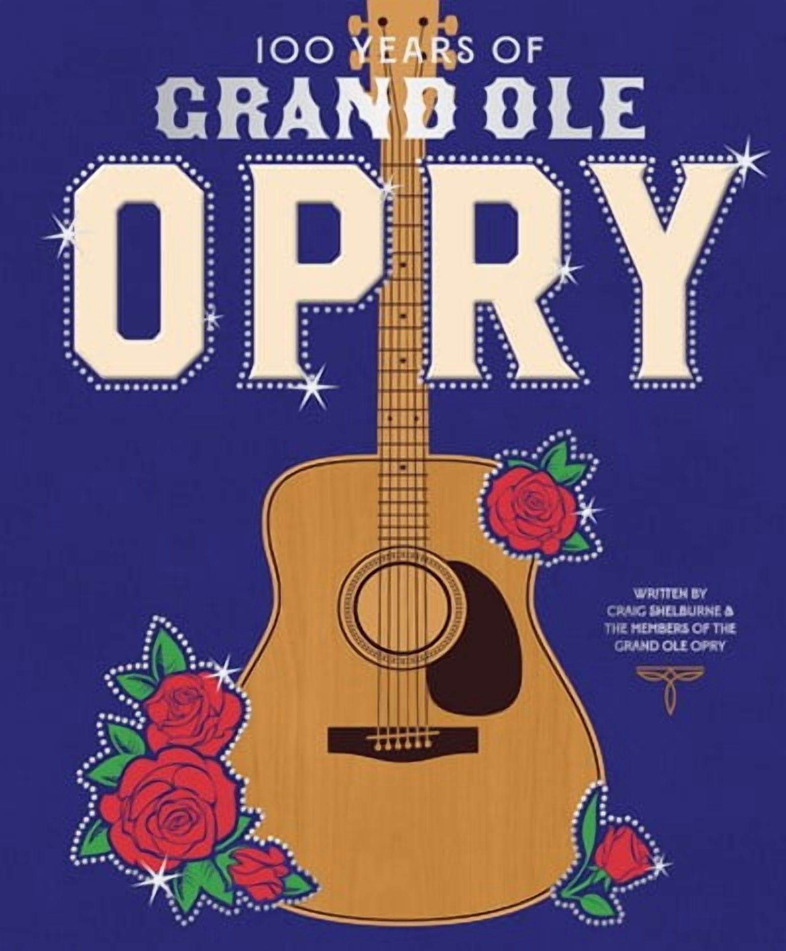 100 Years of Grand Ole Opry: A Celebration of the Artists, the Fans, a