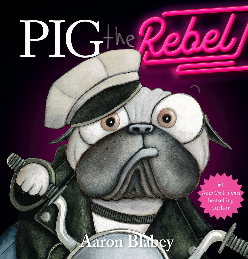 Pig the Rebel (Pig the Pug) (Hardcover)