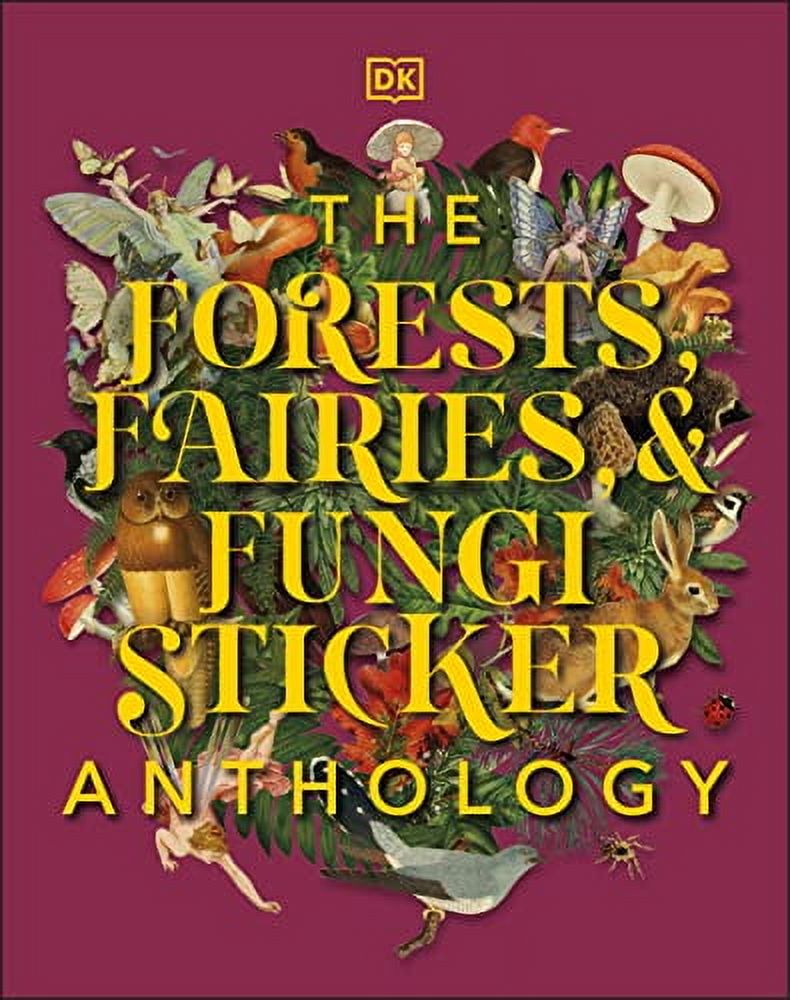 DK Sticker Anthology: The Forests, Fairies and Fungi Sticker Anthology