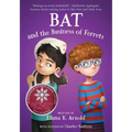 Bat and the Business of Ferrets - Hardcover