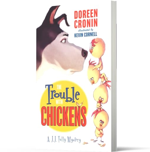 Doreen Cronin: The Trouble with Chickens (A J.J. Tully Mystery)