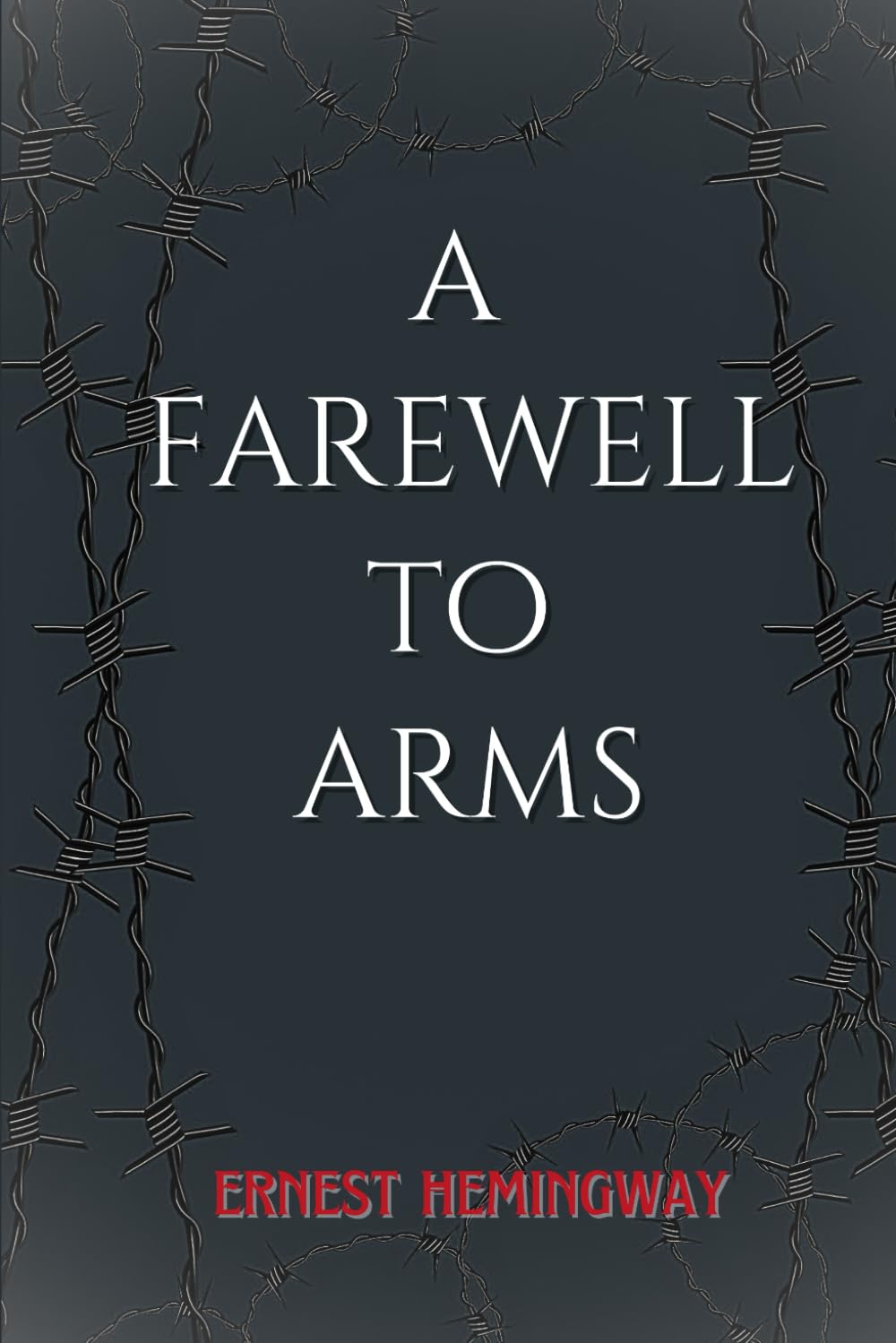 A Farewell To Arms: Classic Story of Romance and Tragedy in World War I