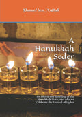 A Hanukkah Seder: An Interactive Retelling of the Hanukkah Story, and why we Celebrate the Festival of Lights