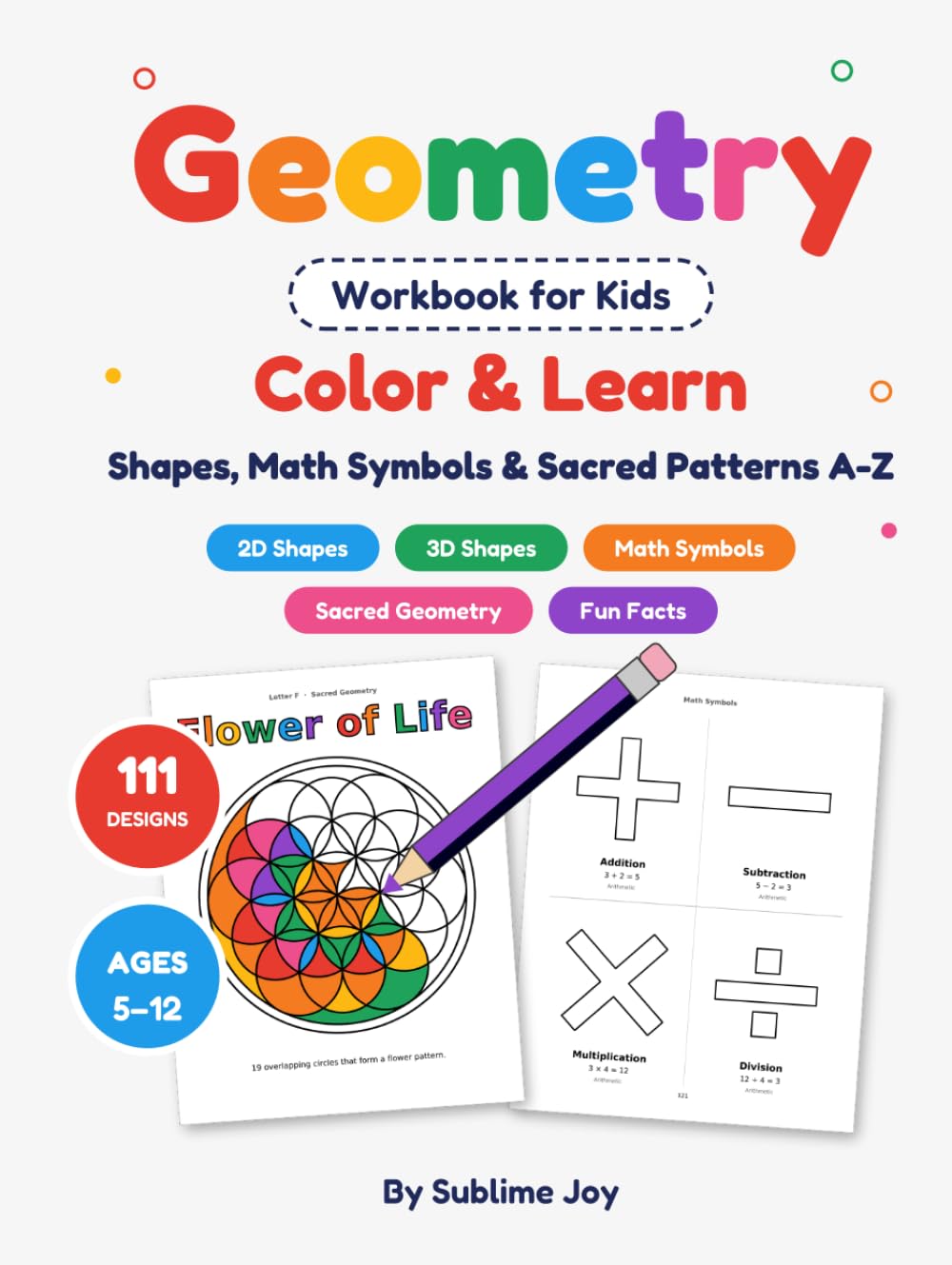 Sublime Joy: Geometry Color & Learn Workbook (Ages 4–12)