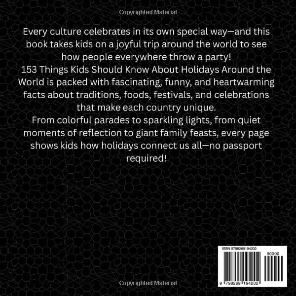 153 THINGS KIDS SHOULD KNOW ABOUT HOLIDAYS AROUND THE WORLD