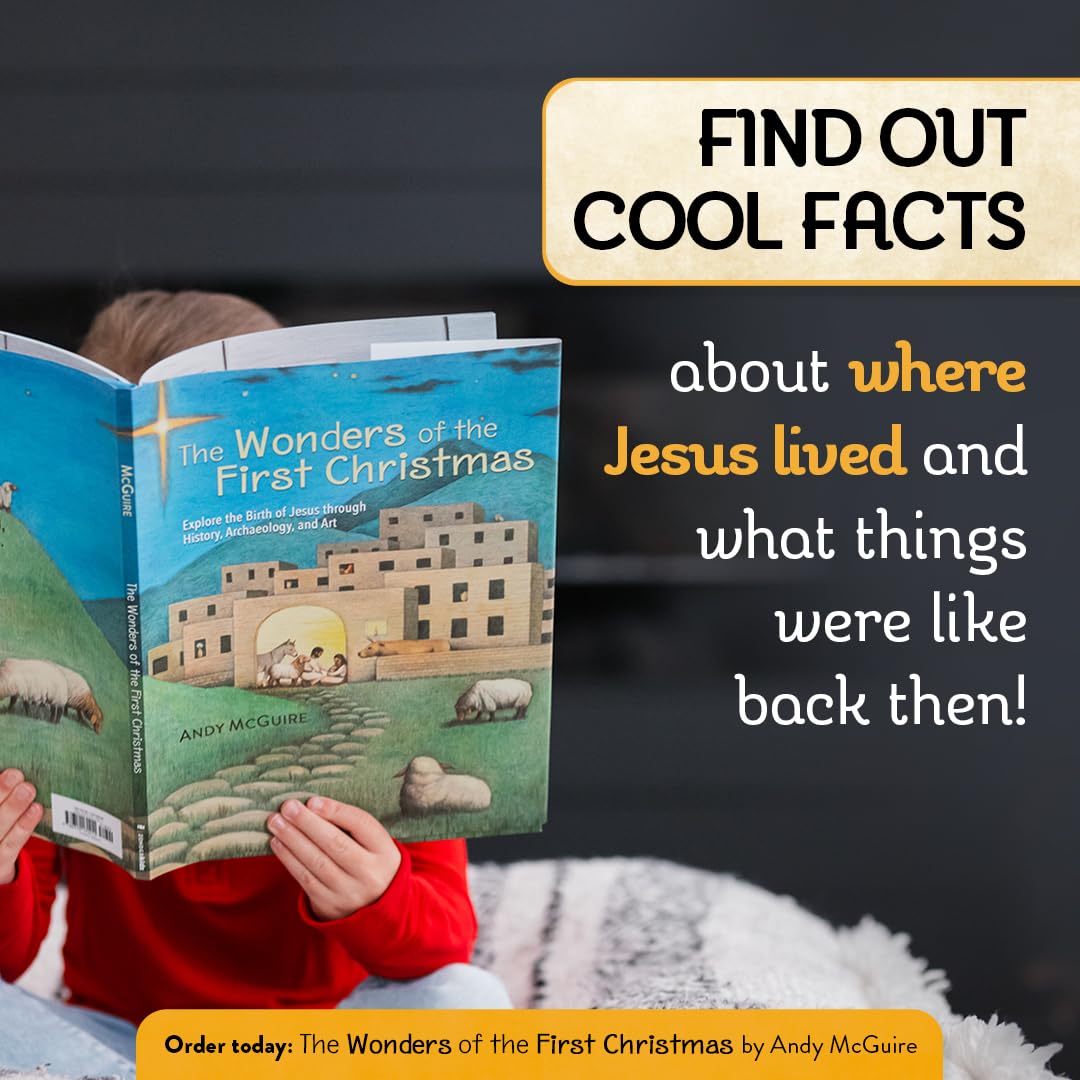 The Wonders of the First Christmas: Explore the Birth of Jesus through History, Archaeology, and Art