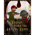 A Journey Inside the Human Body: Children science story full of medical and anatomy information. - Paperback