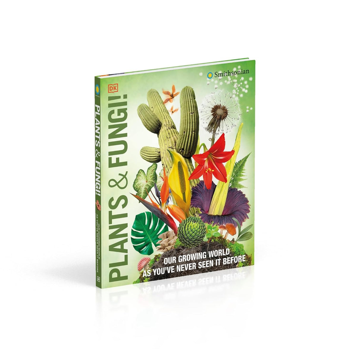 Knowledge Encyclopedia Plants and Fungi!: Our Growing World as You've Never Seen It Before
