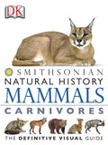 DK Natural History Mammals Carnivores: The Definitive Visual Guide (Smithsonian)