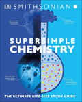 SuperSimple Chemistry: The Ultimate Bitesize Study Guide (DK Super Simple)