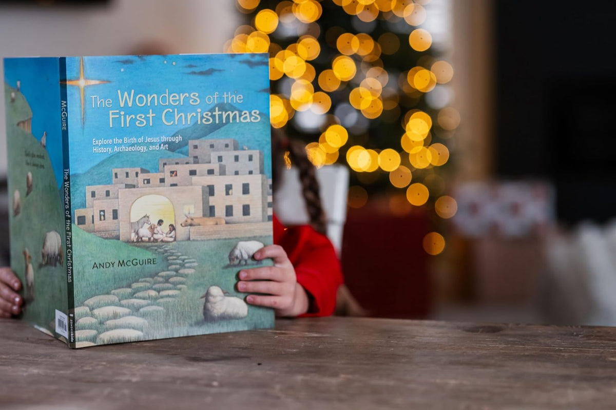 The Wonders of the First Christmas: Explore the Birth of Jesus through History, Archaeology, and Art