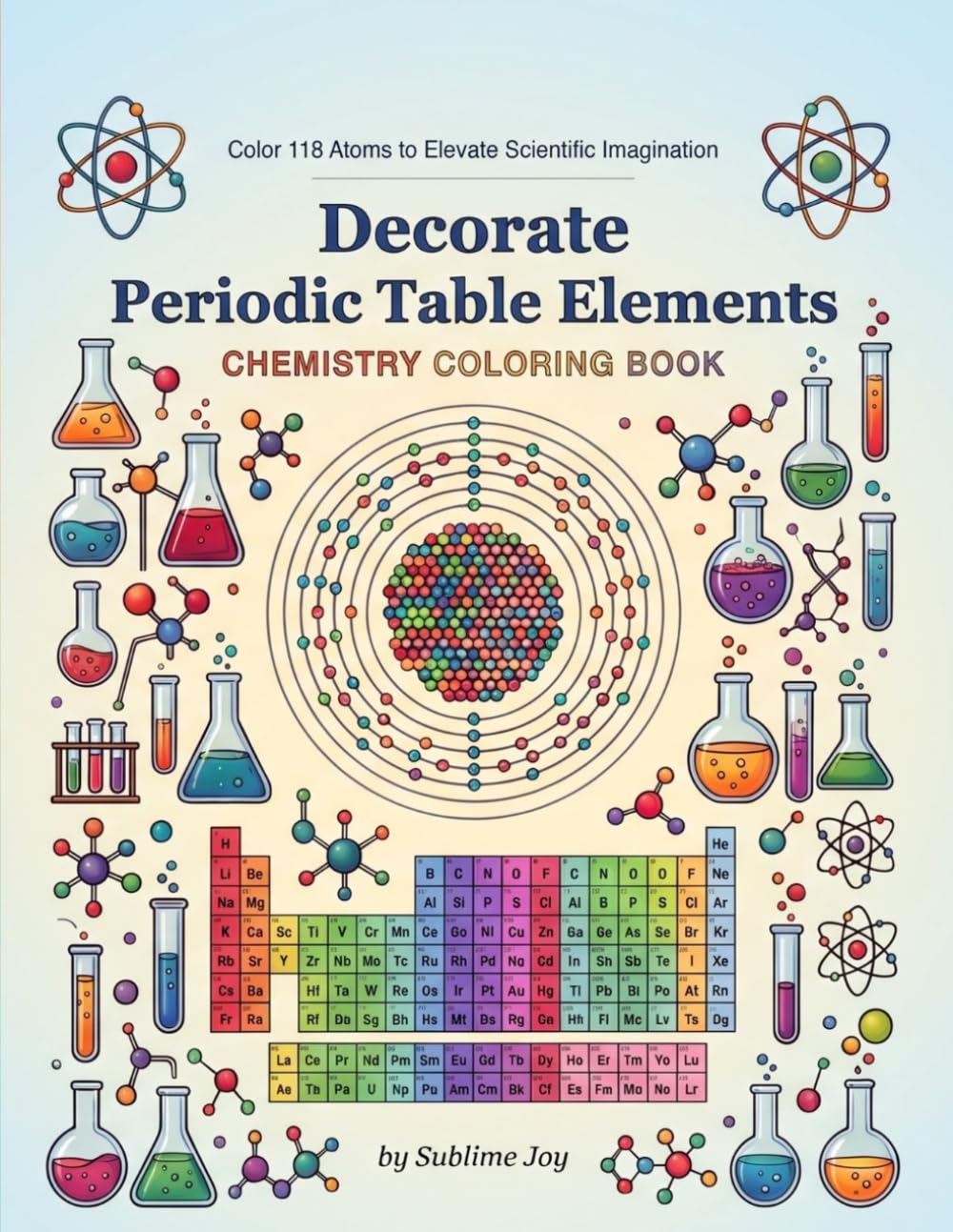 Sublime Joy: Decorate Periodic Table Elements, Color Interior (Middle & High School)