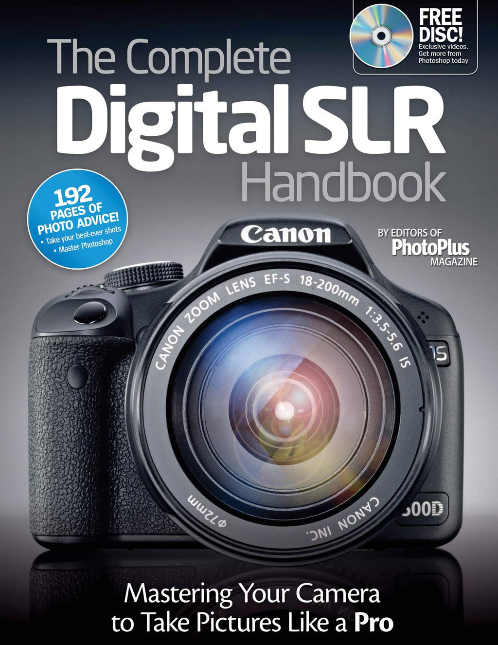 The Complete Digital SLR Handbook: Master Your Camera to Take Pictures Like a Pro (Fox Chapel Publishing) Learn About Settings, Exposure, Composition, Autofocus, Lenses, and Photoshop Editing