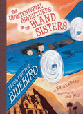 Amulet Books: Flight of the Bluebird, Bland Sisters Book 3 (Grades 3–7)