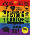 El libro de la historia LGBTQ+ (The LGBTQ + History Book) (DK Big Ideas) (Spanish Edition)