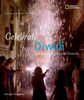 Holidays Around the World: Celebrate Diwali: With Sweets, Lights, and Fireworks