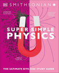 Super Simple Physics: The Ultimate Bitesize Study Guide (DK Super Simple)