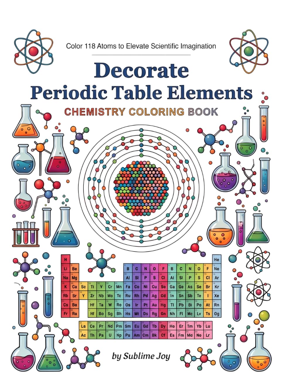 Sublime Joy: Decorate Periodic Table Elements, Black-and-White Interior (Middle & High School)