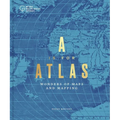 A is for Atlas: Wonders of Maps and Mapping - Hardcover
