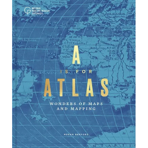 A is for Atlas: Wonders of Maps and Mapping - Hardcover