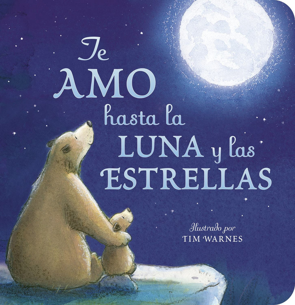 Te Amo Hasta la Luna y Las Estrellas (I Love You to the Moon and Back