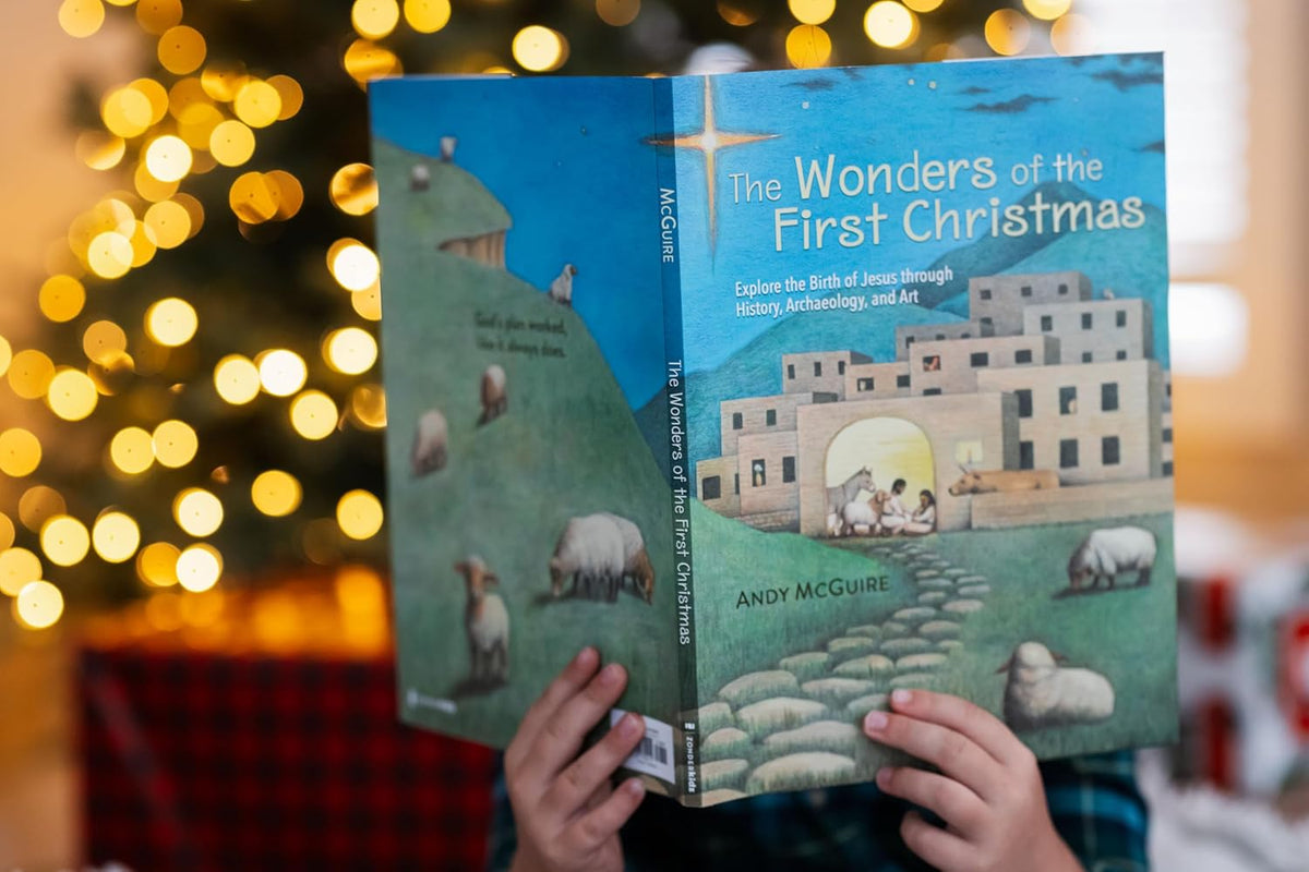 The Wonders of the First Christmas: Explore the Birth of Jesus through History, Archaeology, and Art
