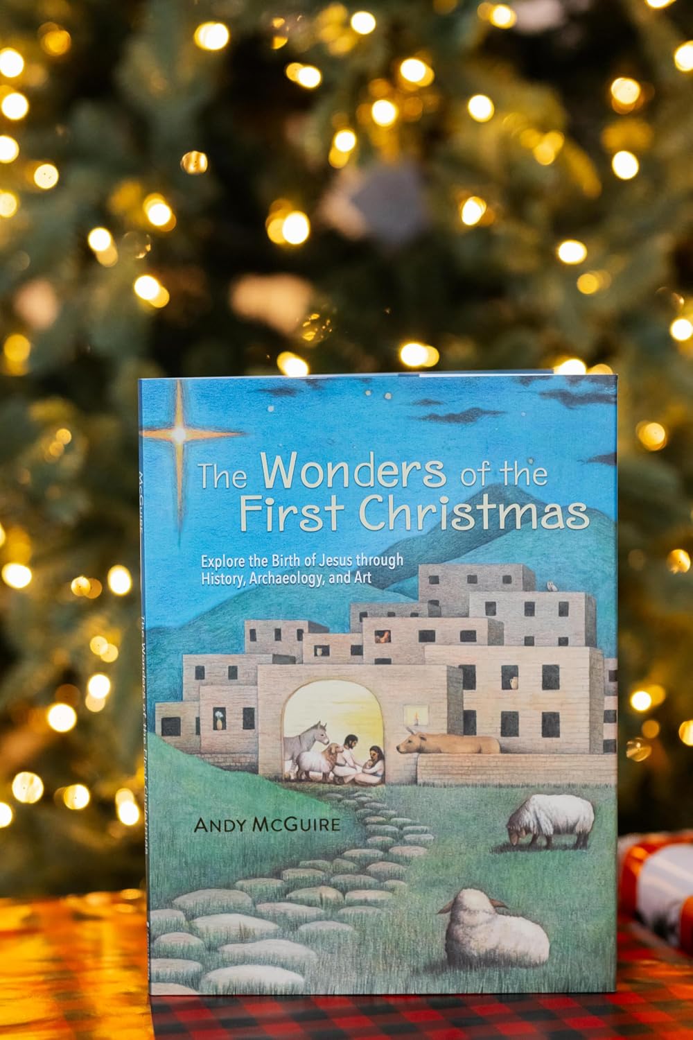 The Wonders of the First Christmas: Explore the Birth of Jesus through History, Archaeology, and Art