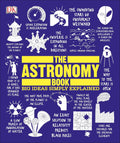 The Astronomy Book: Big Ideas Simply Explained (DK Big Ideas)