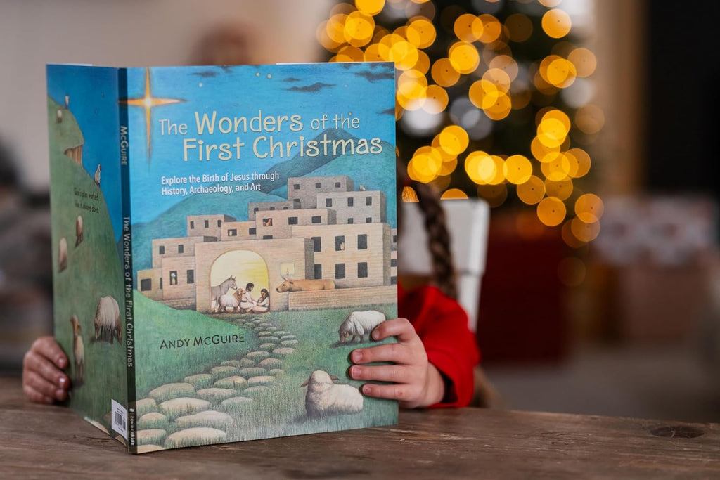 The Wonders of the First Christmas: Explore the Birth of Jesus through History, Archaeology, and Art