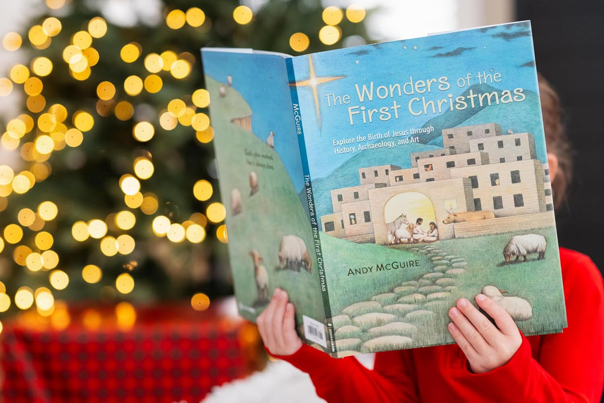 The Wonders of the First Christmas: Explore the Birth of Jesus through History, Archaeology, and Art