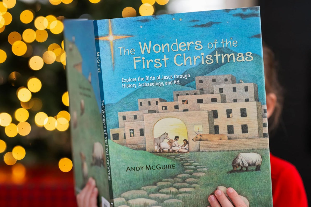 The Wonders of the First Christmas: Explore the Birth of Jesus through History, Archaeology, and Art