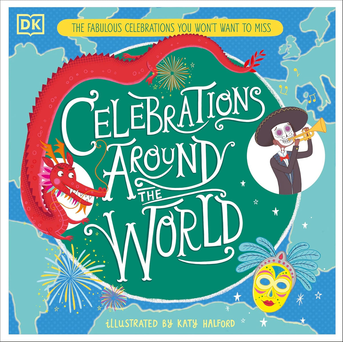 Celebrations Around the World: The Fabulous Celebrations you Won't Want to Miss