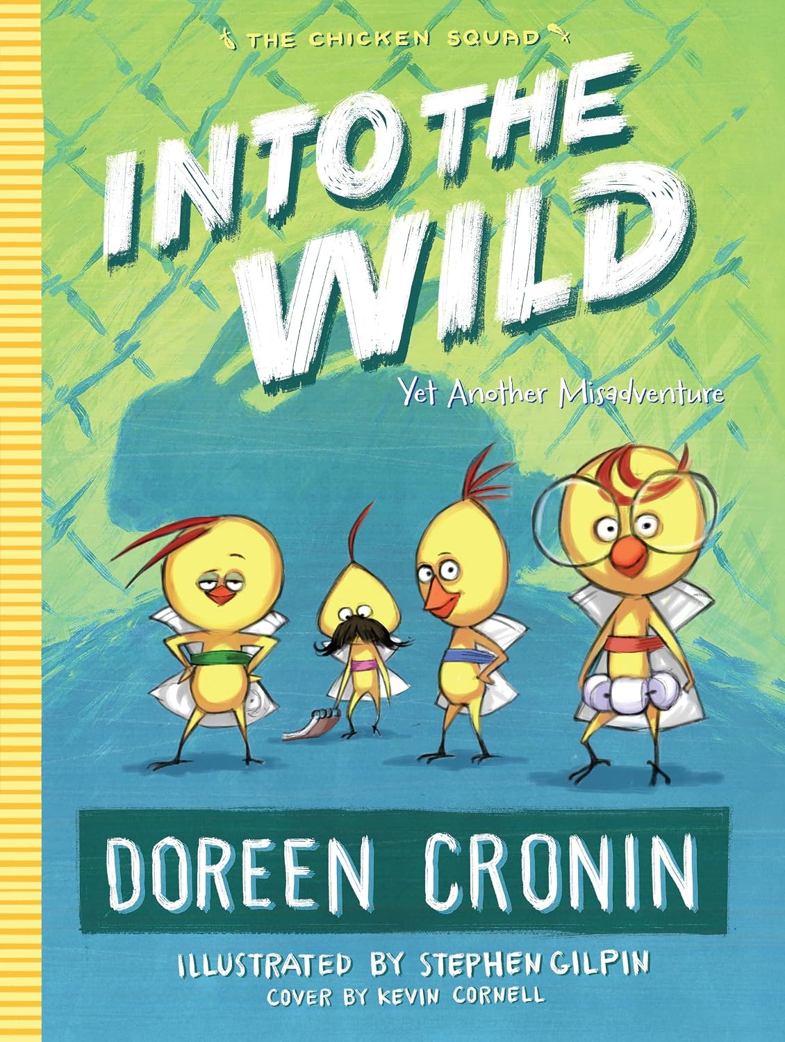 Doreen Cronin: Into the Wild (The Chicken Squad, Book 3)