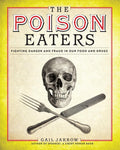 The Poison Eaters: Fighting Danger and Fraud in our Food and Drugs (ALA Notable Children's Books. Older Readers)