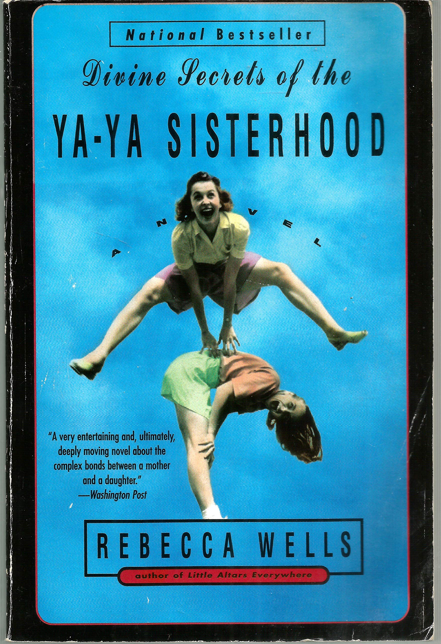 Divine Secrets of the Ya-Ya Sisterhood: A Novel by Wells, Re