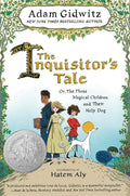 Adam Gidwitz: The Inquisitor’s Tale (Suggested Grades 5–8)