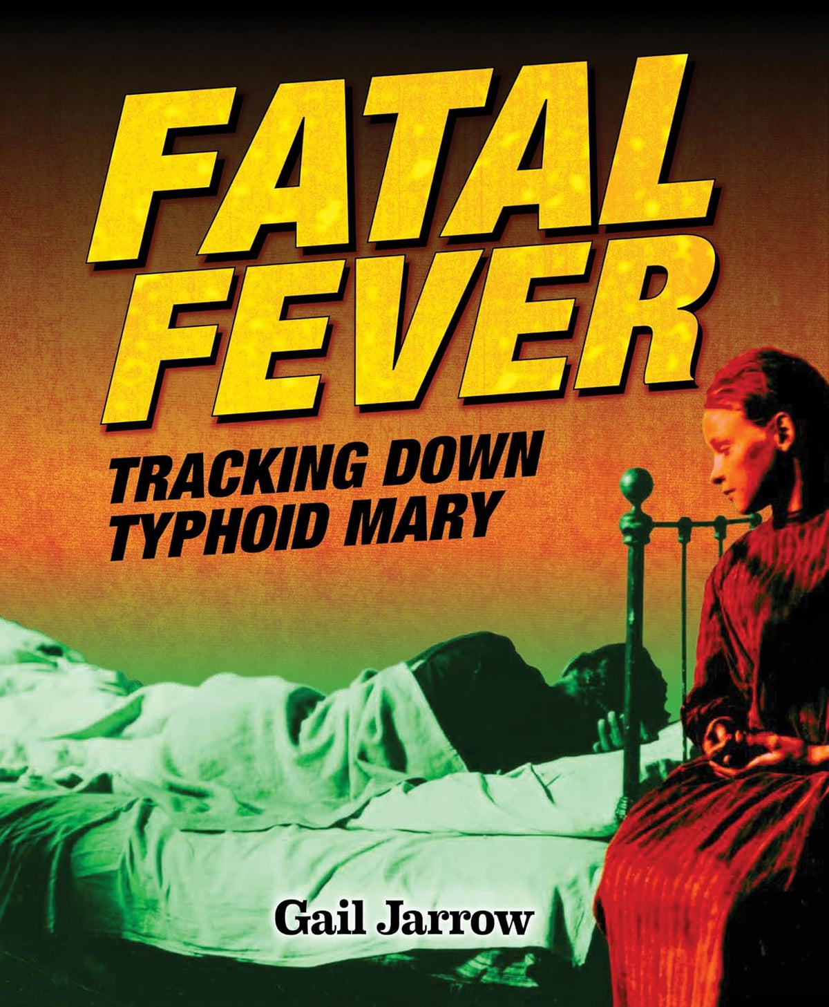 Calkins Creek: Fatal Fever: Tracking Down Typhoid Mary, Hardcover (Grades 5–6)