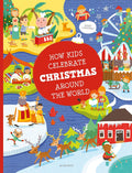 How Kids Celebrate Christmas Around the World (Kids Around the World, 2)