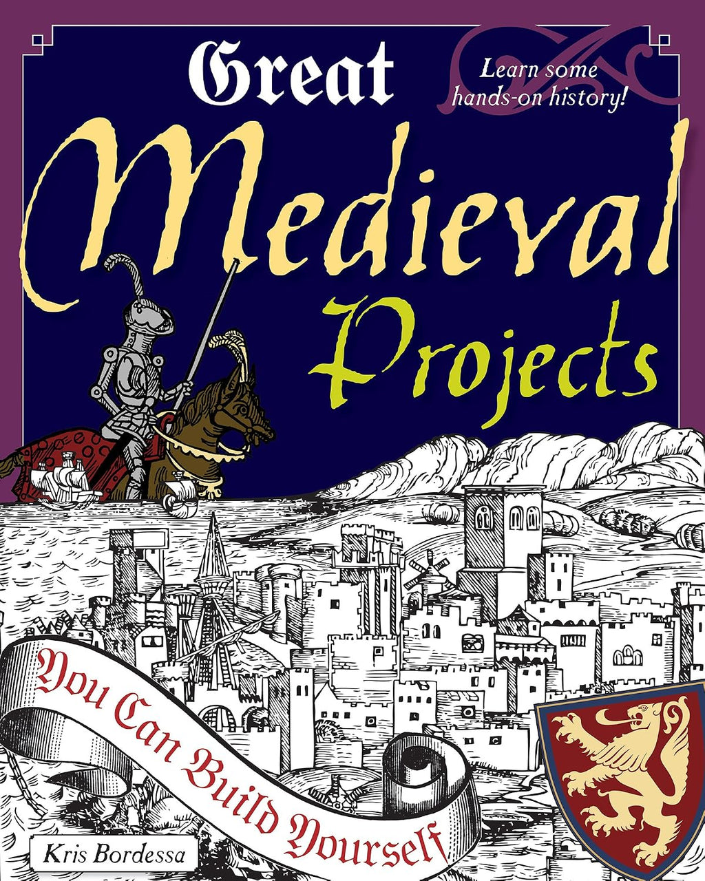 Great Medieval Projects You Can Build Yourself (Ages 9–12)
