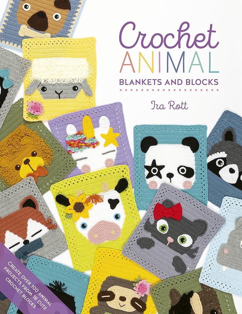 Crochet Animal Blankets And Blocks: Create over 100 animal projects from 18 cute crochet blocks (Crochet Animal, 3)