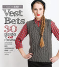 Vest Bets: 30 Designs to Knit for Now Featuring 220 Superwash® Aran from Cascade Yarns (The Modern Knit Mix)