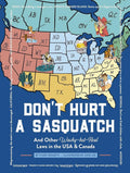 Don't Hurt a Sasquatch: And Other Wacky-but-Real Laws in the USA and Canada