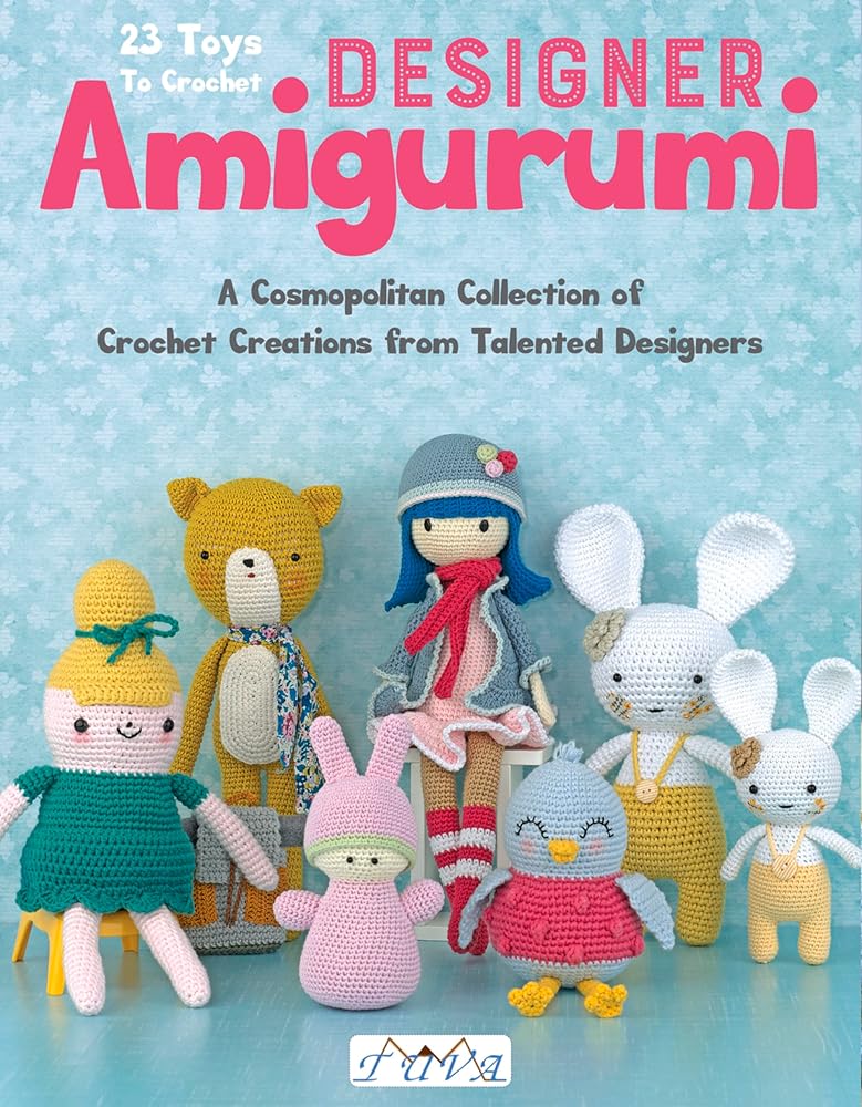 Designer Amigurumi: A Cosmopolitan Collection of Crochet Creations from Talented Designers