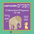 A Hebrew Book Of Opposites For Kids (Paperback)