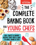 The Complete Baking Book for Young Chefs: 100+ Sweet and Savory Recipe