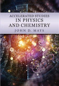 Accelerated Studies in Physics and Chemistry: A Mastery-Oriented Curri