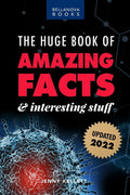 Amazing Fact Books The Huge Book of Amazing Facts and Interesting Stuf