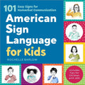 American Sign Language for Kids : 101 Easy Signs for Nonverbal Communi