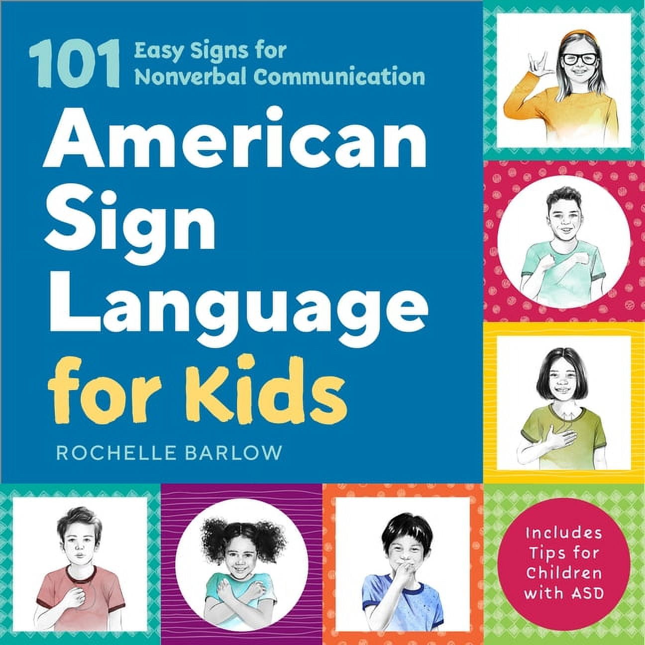 American Sign Language for Kids : 101 Easy Signs for Nonverbal Communi